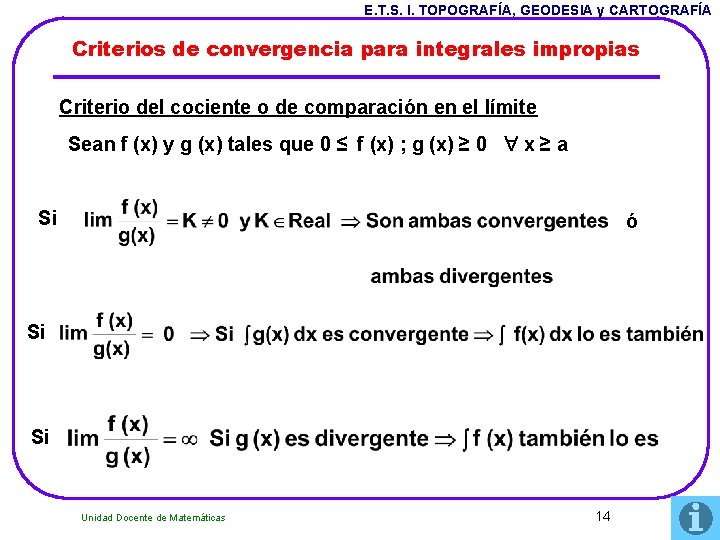 E. T. S. I. TOPOGRAFÍA, GEODESIA y CARTOGRAFÍA Criterios de convergencia para integrales impropias