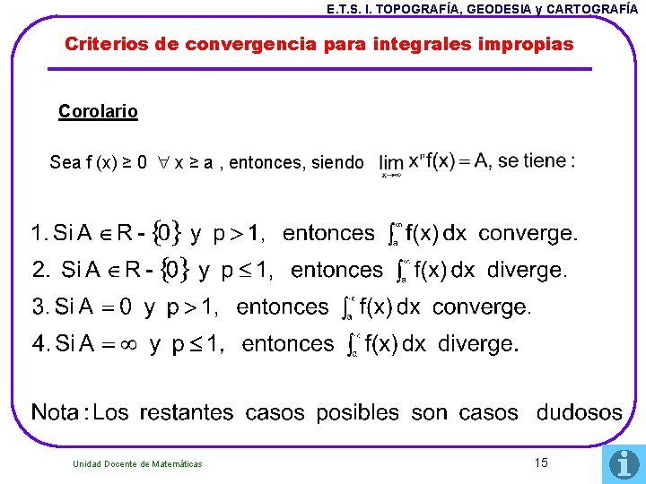E. T. S. I. TOPOGRAFÍA, GEODESIA y CARTOGRAFÍA Criterios de convergencia para integrales impropias