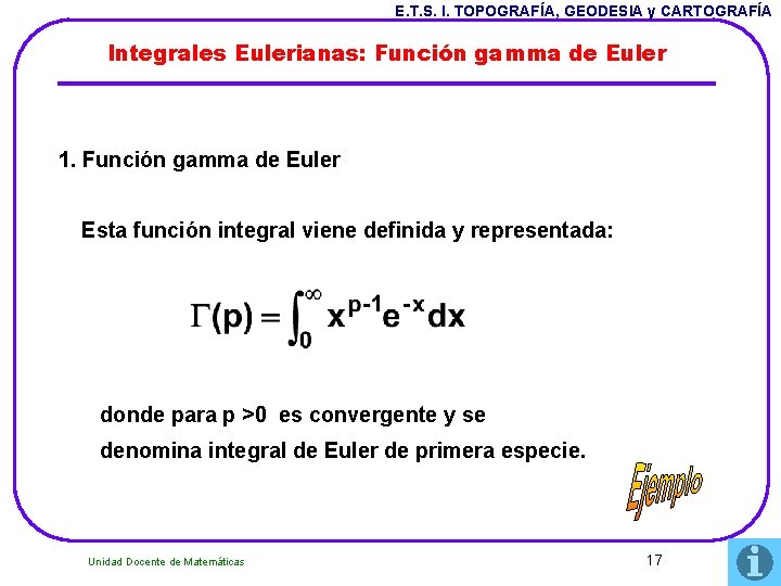 E. T. S. I. TOPOGRAFÍA, GEODESIA y CARTOGRAFÍA Integrales Eulerianas: Función gamma de Euler