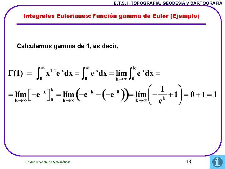 E. T. S. I. TOPOGRAFÍA, GEODESIA y CARTOGRAFÍA Integrales Eulerianas: Función gamma de Euler