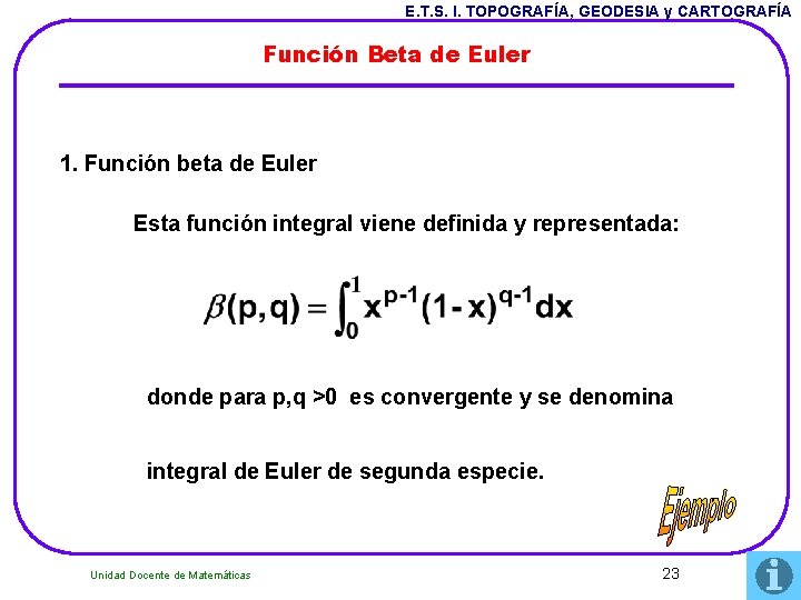 E. T. S. I. TOPOGRAFÍA, GEODESIA y CARTOGRAFÍA Función Beta de Euler 1. Función