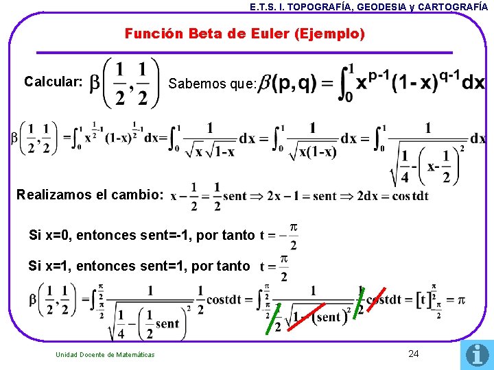 E. T. S. I. TOPOGRAFÍA, GEODESIA y CARTOGRAFÍA Función Beta de Euler (Ejemplo) Calcular: