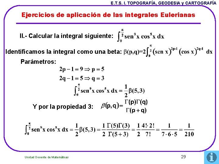 E. T. S. I. TOPOGRAFÍA, GEODESIA y CARTOGRAFÍA Ejercicios de aplicación de las integrales