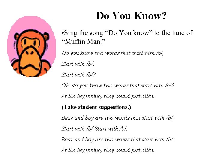 Do You Know? • Sing the song “Do You know” to the tune of