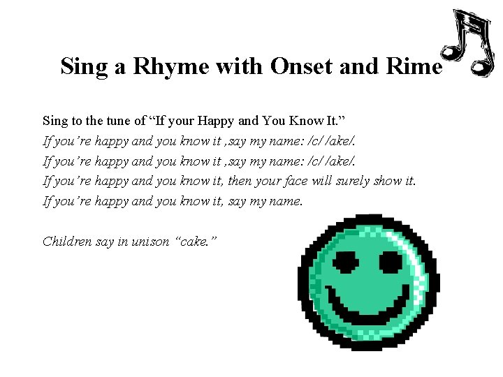 Sing a Rhyme with Onset and Rime Sing to the tune of “If your
