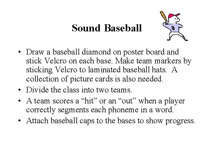 Sound Baseball • Draw a baseball diamond on poster board and stick Velcro on