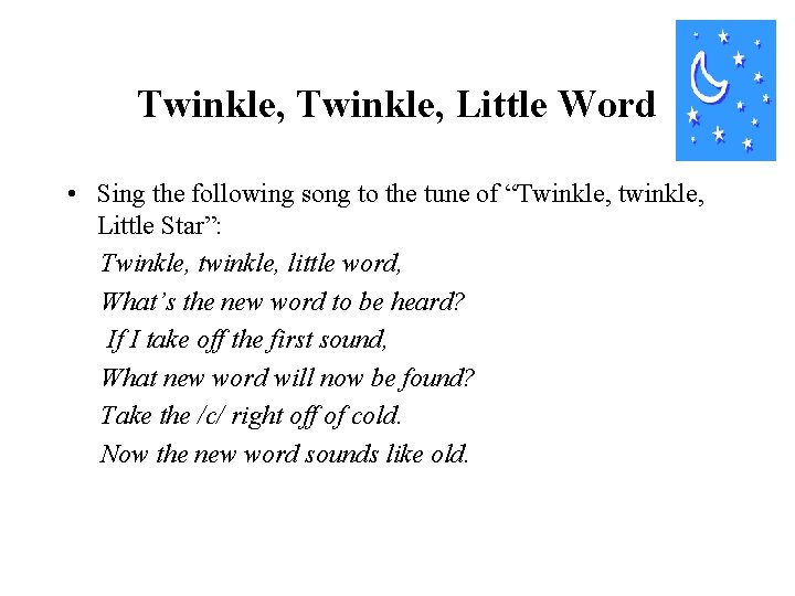 Twinkle, Little Word • Sing the following song to the tune of “Twinkle, twinkle,