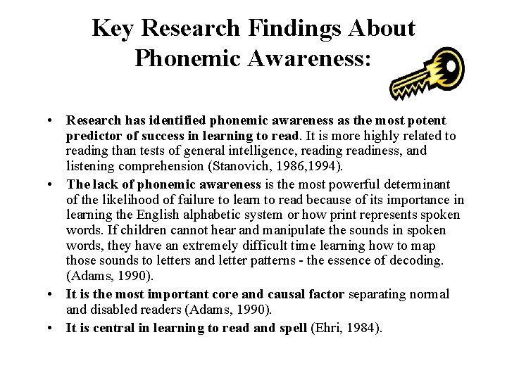 Key Research Findings About Phonemic Awareness: • Research has identified phonemic awareness as the