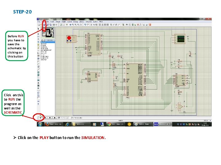 STEP-20 Before RUN you have to save the schematic by clicking on this button