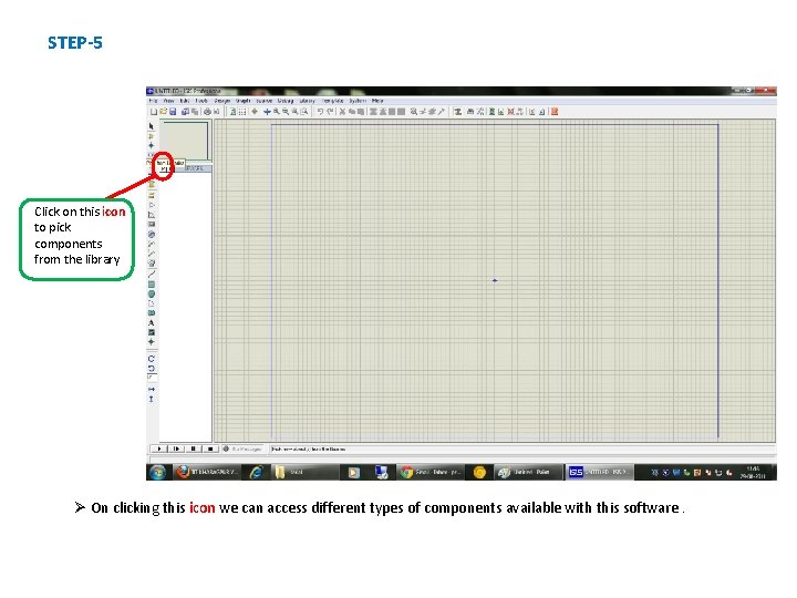 STEP-5 Click on this icon to pick components from the library Ø On clicking