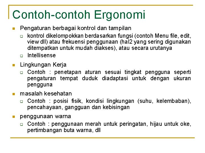 Contoh-contoh Ergonomi n Pengaturan berbagai kontrol dan tampilan q kontrol dikelompokkan berdasarkan fungsi (contoh