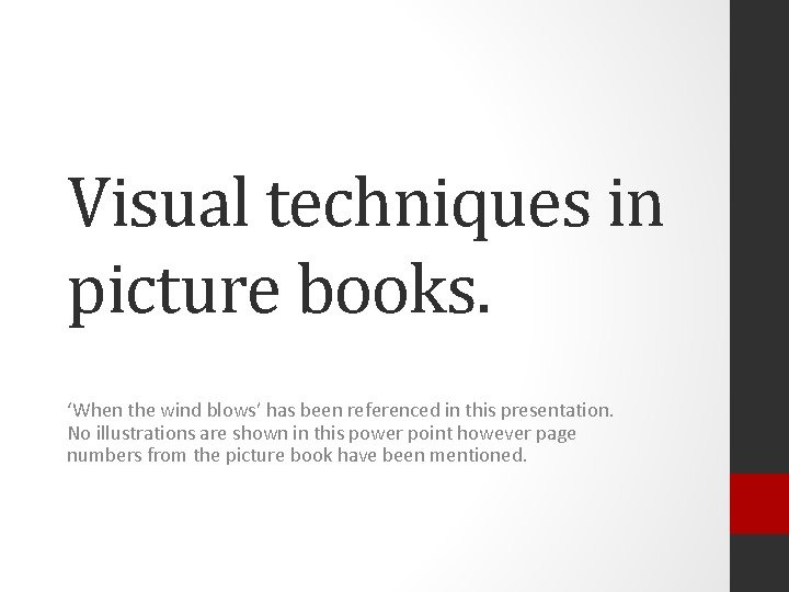 Visual techniques in picture books. ‘When the wind blows’ has been referenced in this