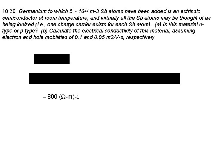 18. 30 Germanium to which 5 1022 m-3 Sb atoms have been added is