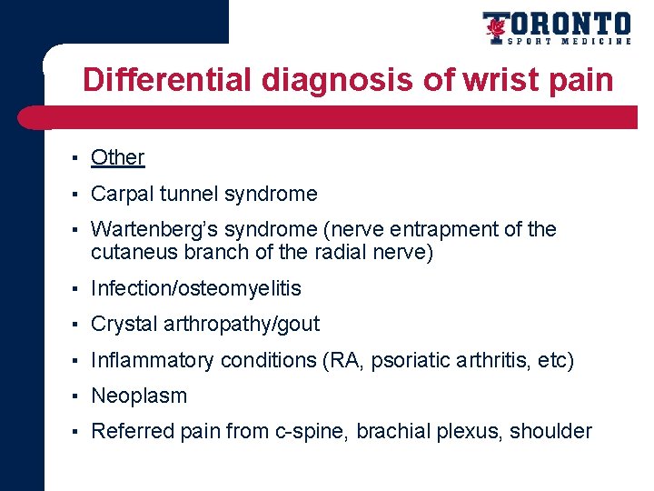 Differential diagnosis of wrist pain ▪ Other ▪ Carpal tunnel syndrome ▪ Wartenberg’s syndrome