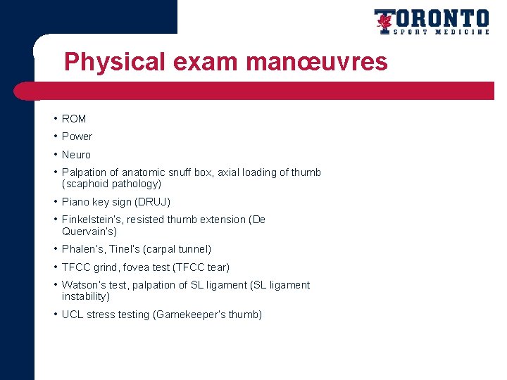 Physical exam manœuvres • ROM • Power • Neuro • Palpation of anatomic snuff