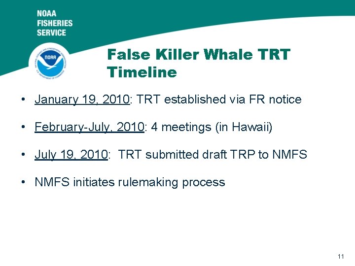 False Killer Whale TRT Timeline • January 19, 2010: TRT established via FR notice