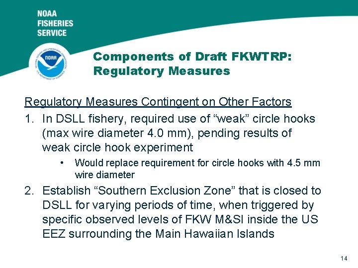 Components of Draft FKWTRP: Regulatory Measures Contingent on Other Factors 1. In DSLL fishery,