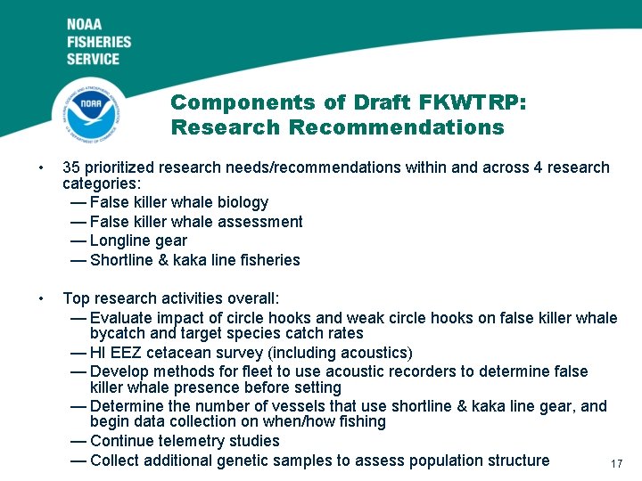 Components of Draft FKWTRP: Research Recommendations • 35 prioritized research needs/recommendations within and across
