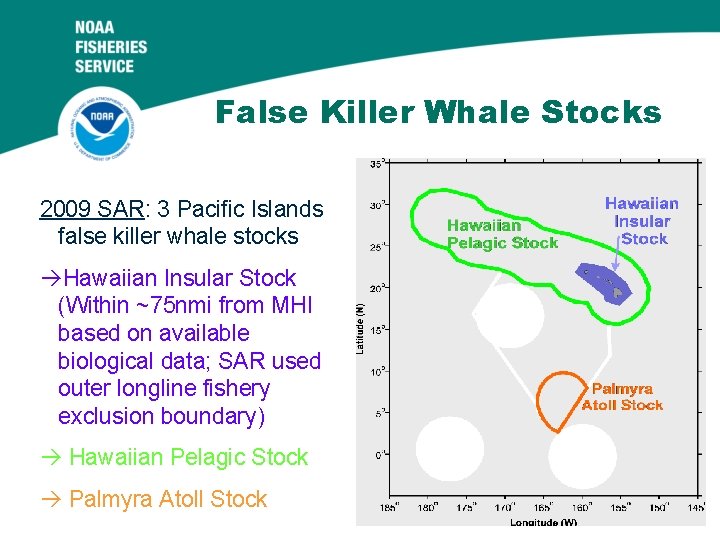 False Killer Whale Stocks 2009 SAR: 3 Pacific Islands false killer whale stocks Hawaiian