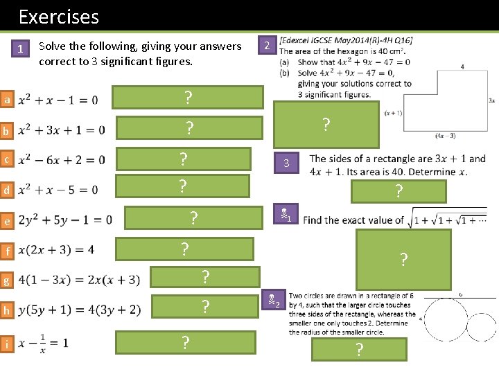 Exercises 1 Solve the following, giving your answers correct to 3 significant figures. a