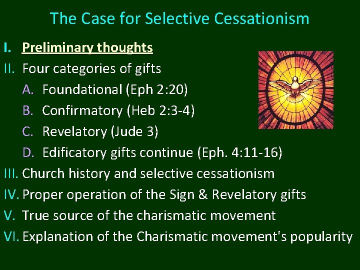 The Case for Selective Cessationism I. Preliminary thoughts II. Four categories of gifts A. The Case for Selective Cessationism I. Preliminary thoughts II. Four categories of gifts A.