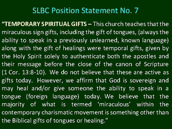 SLBC Position Statement No. 7 “TEMPORARY SPIRITUAL GIFTS – This church teaches that the SLBC Position Statement No. 7 “TEMPORARY SPIRITUAL GIFTS – This church teaches that the