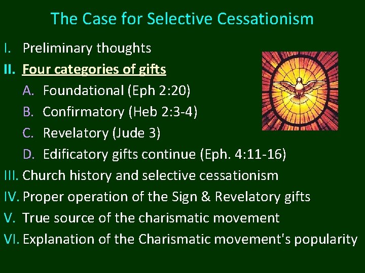 The Case for Selective Cessationism I. Preliminary thoughts II. Four categories of gifts A. The Case for Selective Cessationism I. Preliminary thoughts II. Four categories of gifts A.