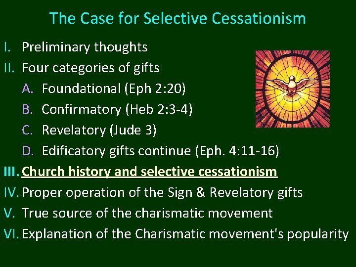 The Case for Selective Cessationism I. Preliminary thoughts II. Four categories of gifts A. The Case for Selective Cessationism I. Preliminary thoughts II. Four categories of gifts A.