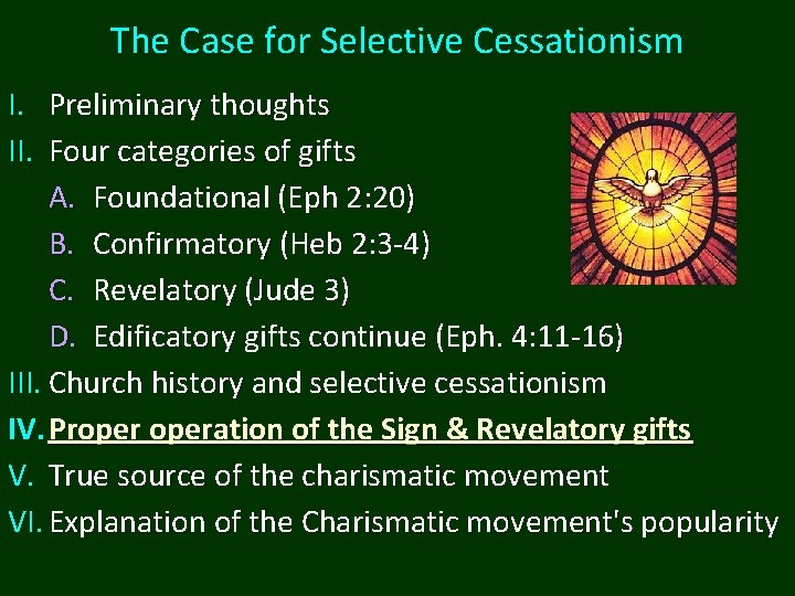 The Case for Selective Cessationism I. Preliminary thoughts II. Four categories of gifts A. The Case for Selective Cessationism I. Preliminary thoughts II. Four categories of gifts A.