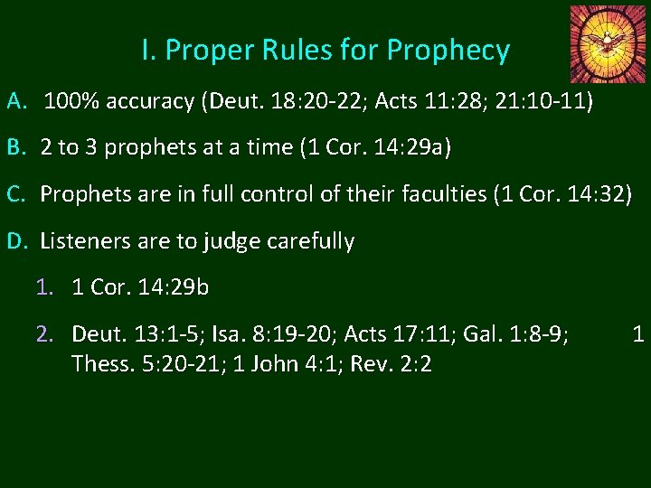I. Proper Rules for Prophecy A. 100% accuracy (Deut. 18: 20 -22; Acts 11: I. Proper Rules for Prophecy A. 100% accuracy (Deut. 18: 20 -22; Acts 11:
