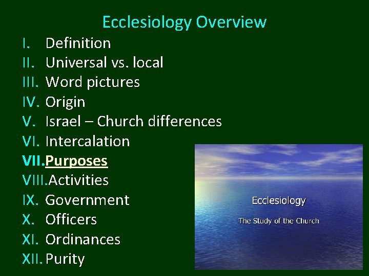 Ecclesiology Overview I. Definition II. Universal vs. local III. Word pictures IV. Origin V. Ecclesiology Overview I. Definition II. Universal vs. local III. Word pictures IV. Origin V.