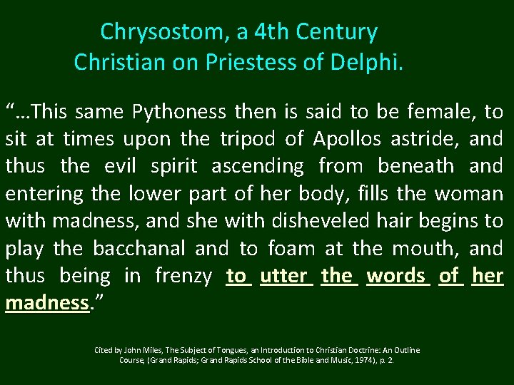 Chrysostom, a 4 th Century Christian on Priestess of Delphi. “…This same Pythoness then Chrysostom, a 4 th Century Christian on Priestess of Delphi. “…This same Pythoness then
