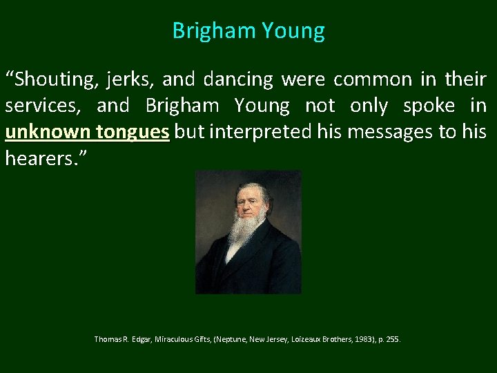 Brigham Young “Shouting, jerks, and dancing were common in their services, and Brigham Young Brigham Young “Shouting, jerks, and dancing were common in their services, and Brigham Young