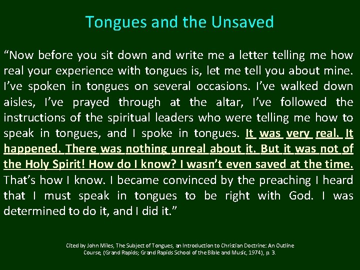 Tongues and the Unsaved “Now before you sit down and write me a letter Tongues and the Unsaved “Now before you sit down and write me a letter