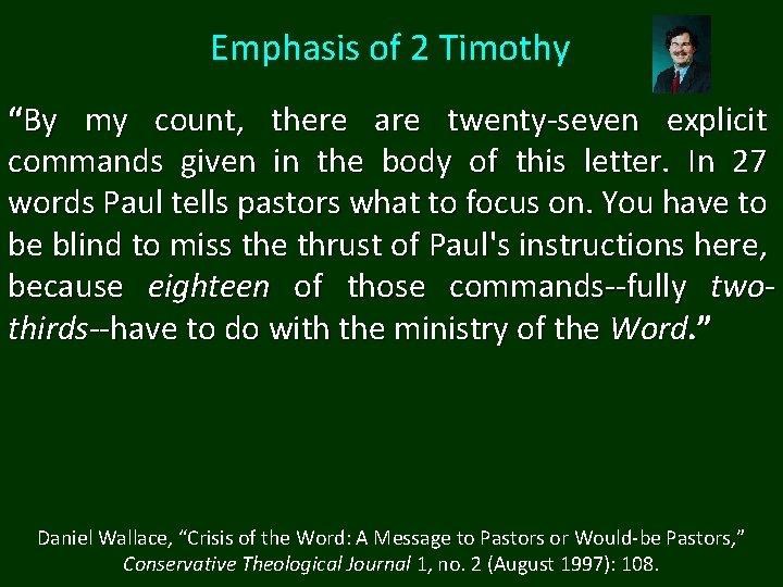 Emphasis of 2 Timothy “By my count, there are twenty-seven explicit commands given in Emphasis of 2 Timothy “By my count, there are twenty-seven explicit commands given in