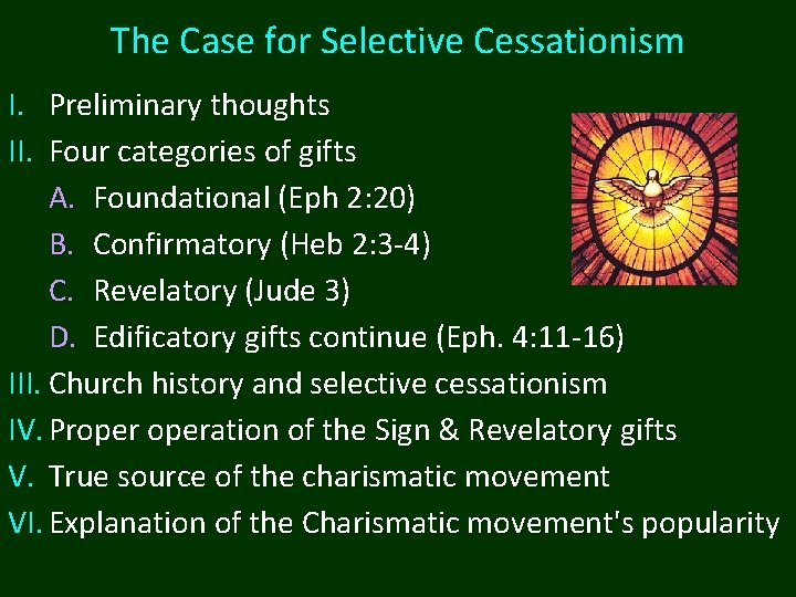 The Case for Selective Cessationism I. Preliminary thoughts II. Four categories of gifts A. The Case for Selective Cessationism I. Preliminary thoughts II. Four categories of gifts A.