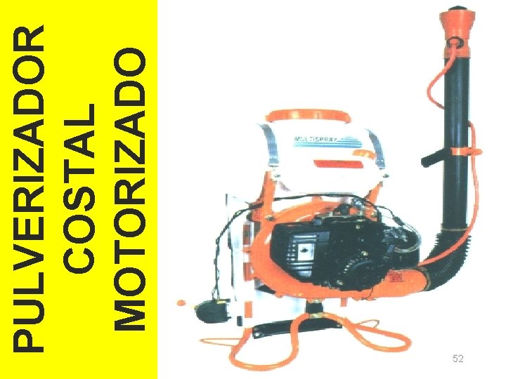 PULVERIZADOR COSTAL MOTORIZADO 52 PULVERIZADOR COSTAL MOTORIZADO 52