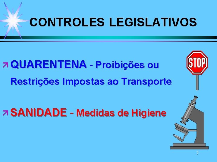 CONTROLES LEGISLATIVOS ä QUARENTENA - Proibições ou Restrições Impostas ao Transporte ä SANIDADE - CONTROLES LEGISLATIVOS ä QUARENTENA - Proibições ou Restrições Impostas ao Transporte ä SANIDADE -