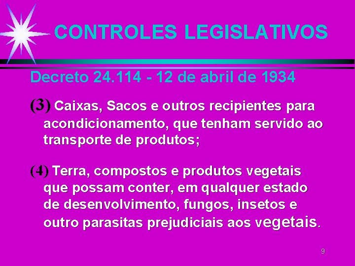 CONTROLES LEGISLATIVOS Decreto 24. 114 - 12 de abril de 1934 (3) Caixas, Sacos CONTROLES LEGISLATIVOS Decreto 24. 114 - 12 de abril de 1934 (3) Caixas, Sacos