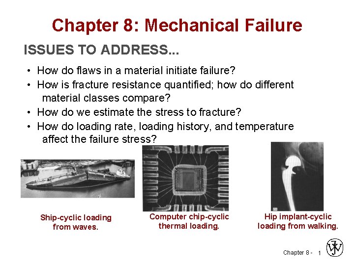 Chapter 8: Mechanical Failure ISSUES TO ADDRESS. . . • How do flaws in