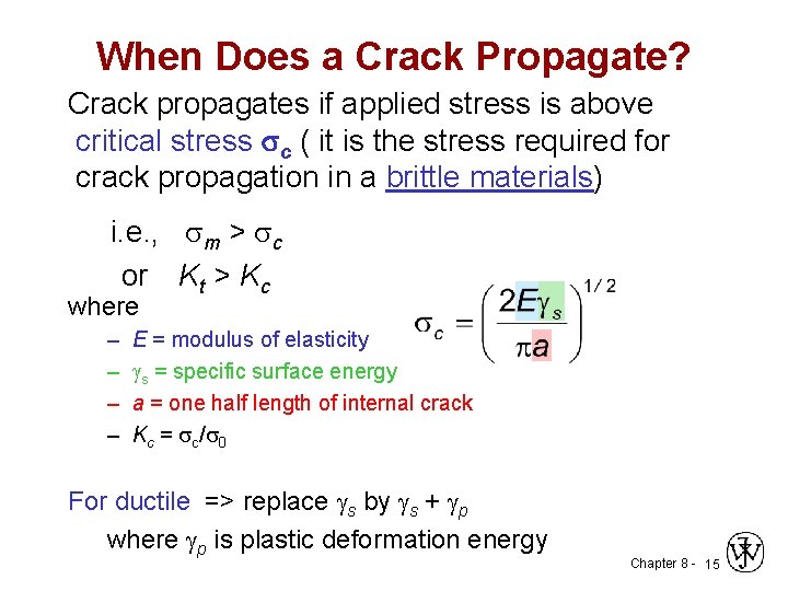When Does a Crack Propagate? Crack propagates if applied stress is above critical stress