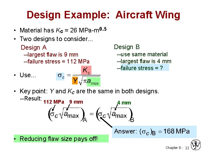 Design Example: Aircraft Wing • Material has Kc = 26 MPa-m 0. 5 •