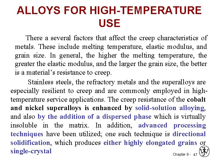 ALLOYS FOR HIGH-TEMPERATURE USE There a several factors that affect the creep characteristics of