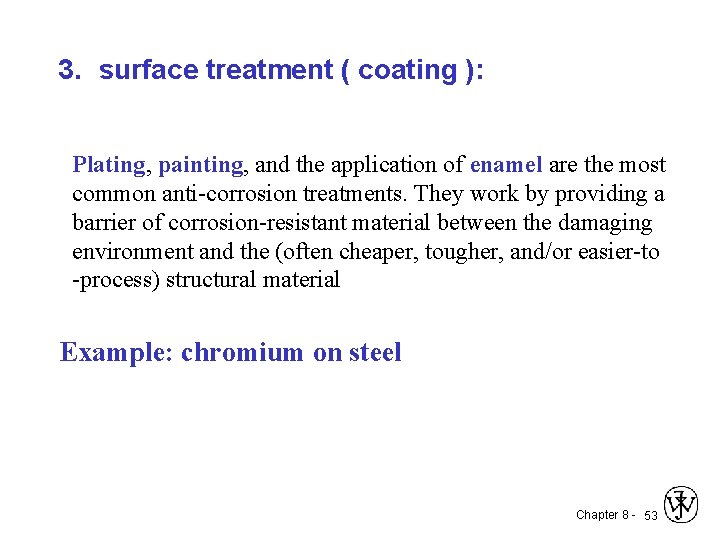 3. surface treatment ( coating ): Plating, painting, and the application of enamel are