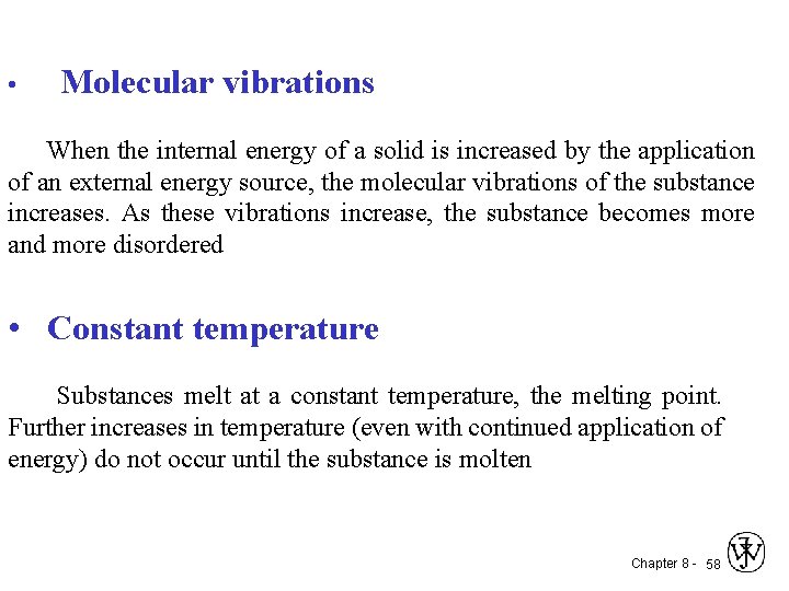  • Molecular vibrations When the internal energy of a solid is increased by