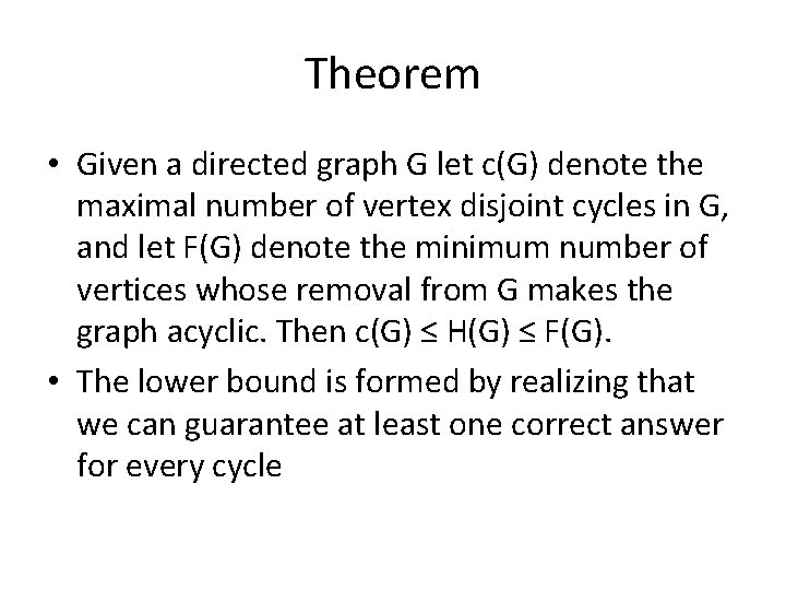 Theorem • Given a directed graph G let c(G) denote the maximal number of