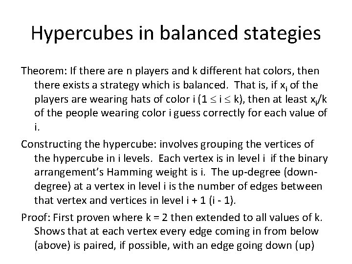 Hypercubes in balanced stategies Theorem: If there are n players and k different hat