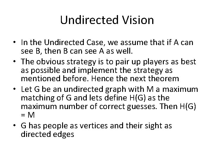 Undirected Vision • In the Undirected Case, we assume that if A can see