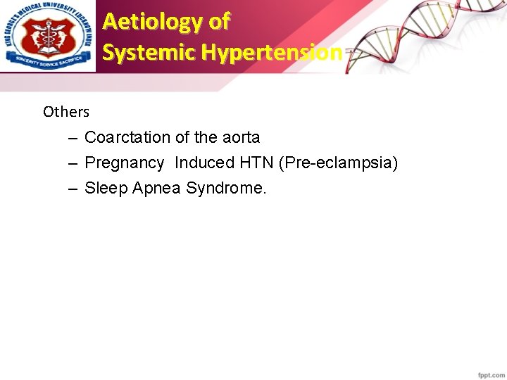Aetiology of Systemic Hypertension Others – Coarctation of the aorta – Pregnancy Induced HTN