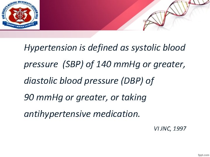 Hypertension is defined as systolic blood pressure (SBP) of 140 mm. Hg or greater,